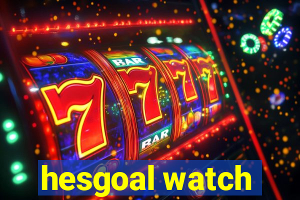 hesgoal watch
